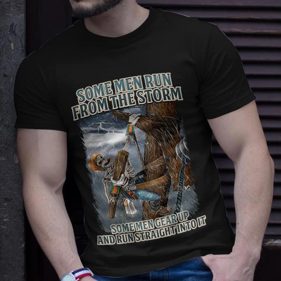 Electrical Linemen Run Straight Into The Storm Lineman T-Shirt