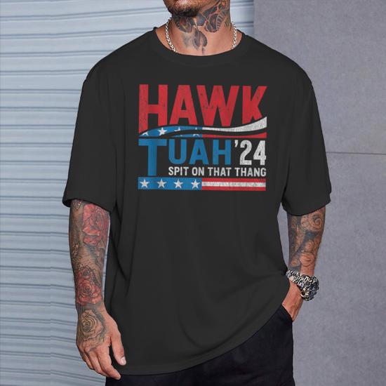Hawk Tush 24 Spit On That Thang Hawk Tuah T-Shirt - Thegiftio