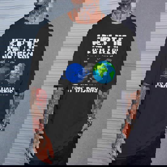 Keep The Earth Clean, It's Not Uranus Shirt Gift