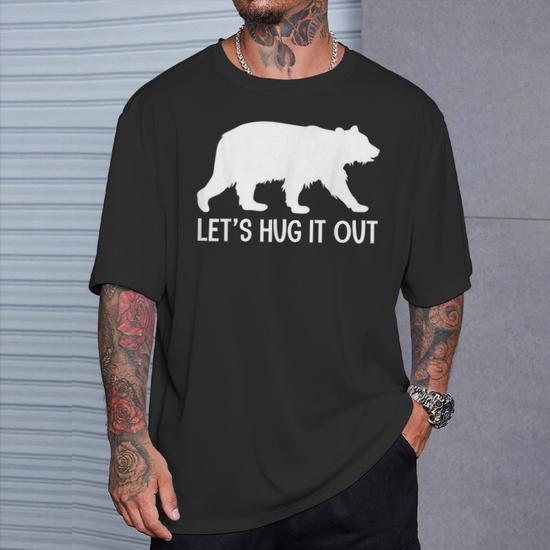 Let's Hug It Out Bear Hug T-Shirt - Monsterry