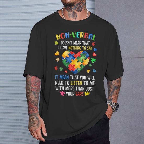 Non-Verbal Doesn't Mean I Have Nothing To Say Autism T-Shirt