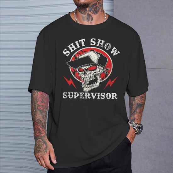 Shit Show Supervisor Skull On Back T-Shirt - Monsterry