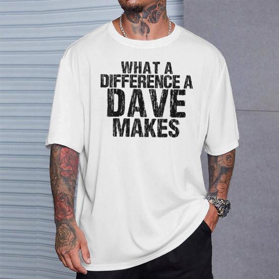 What A Difference A Dave Makes Saying David T-Shirt - Thegiftio