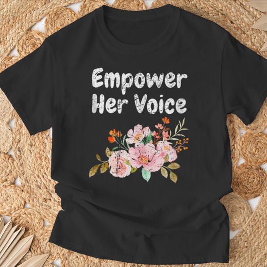 Empower Her Voice Woman Advocacy Legend Empowerment T Shirt Monsterry UK