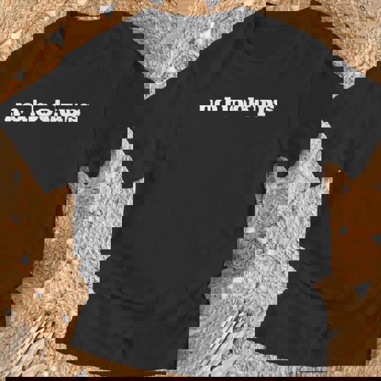 No Hookups T-Shirt No Hookups T-Shirt