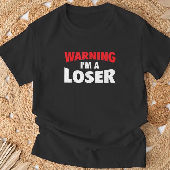 I am a loser t shirt hotsell