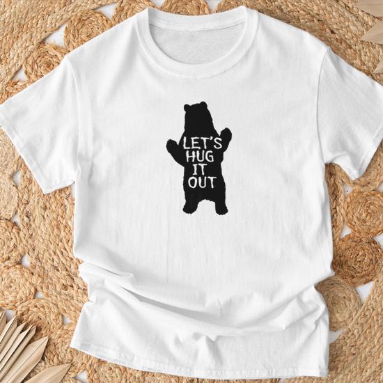 Lets Hug It Out Funny Bear Hug Tee T-Shirt - Thegiftio
