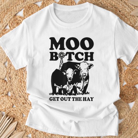 T-shirt Humour "Moo Bitch Get Out The Hay" - Marque Gildan - Taille S à 3XL - 100% Coton - Neuf Sans étiquette