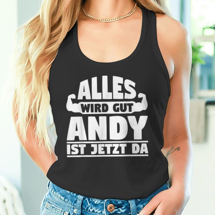 Alles Wird Gut Andy Ist Jetzt Da Tank Top