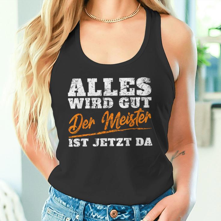 Alles Wird Gut Der Meister Ist Jetzt Da Handwerker Tank Top