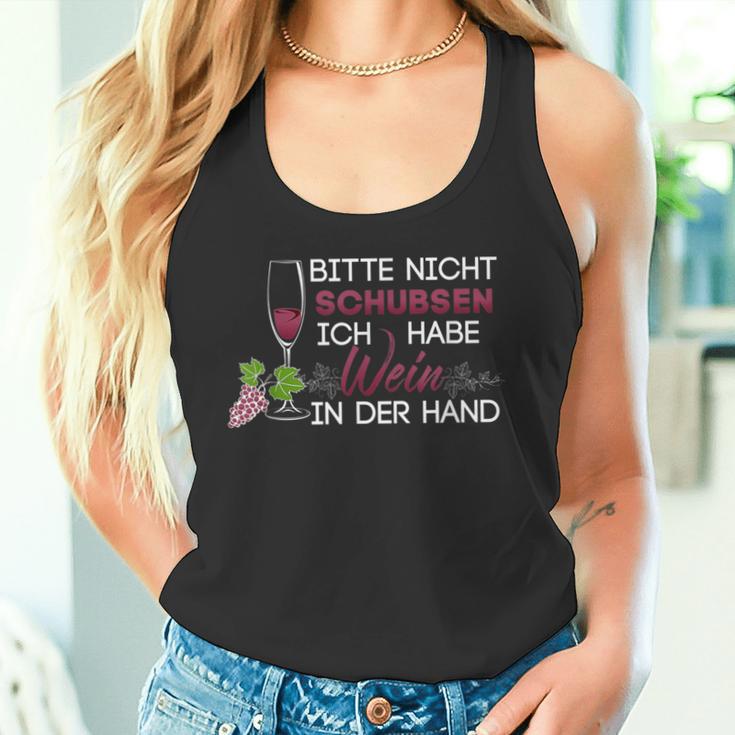 Bitte Nicht Schubsen Ich Habe Wein In Der Hand Tank Top