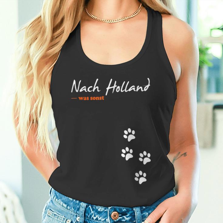 For Dog Owners And Dog Lovers Nach Holland Was Otherwise Tank Top