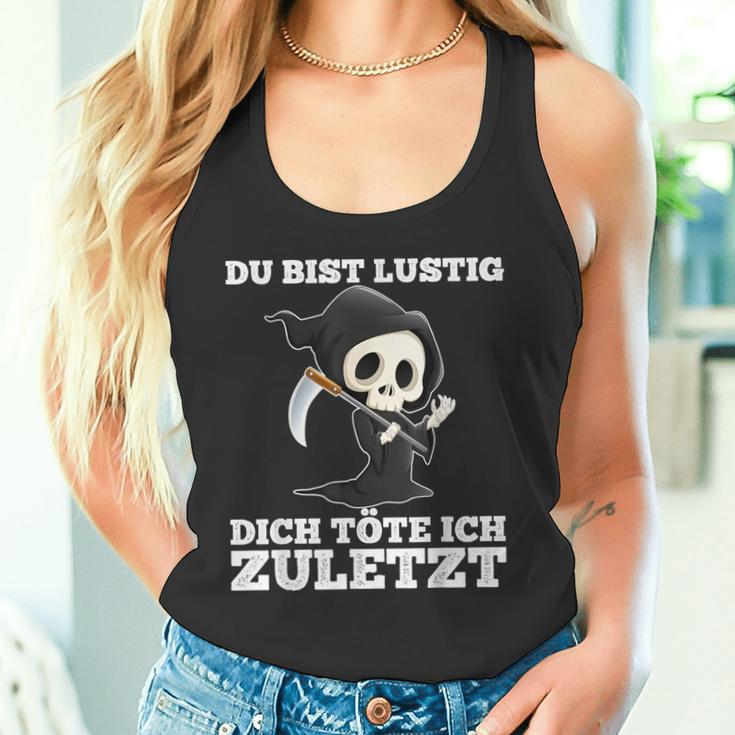 Du Bist Lustig Dich Töte Ich Zuletzt Sarcasm Tank Top