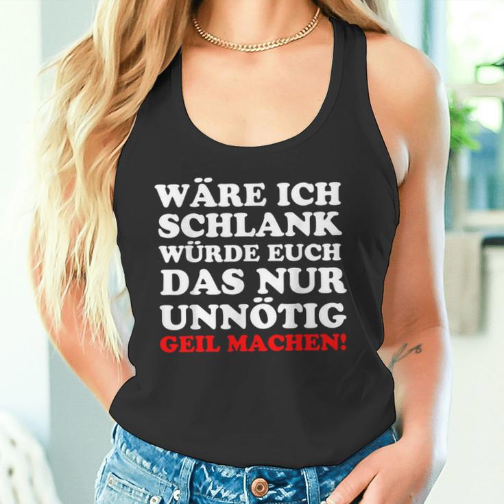 Fun Ich Schlank Würde Das Dich Nur Unnecessary Geil Machen Tank Top