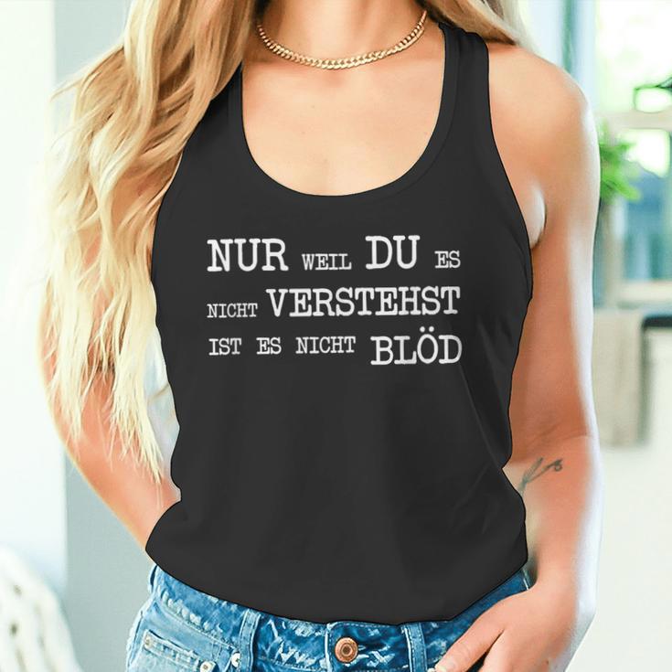 Nur Weil Du Es Nichterststst Ist Es Nicht Blöd Tank Top