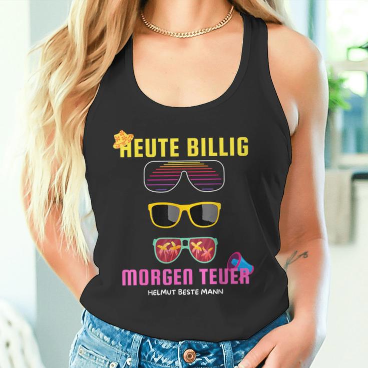 Heute Billig Morgen Teuer Helmut Beste Mann Mallorca Party Tank Top