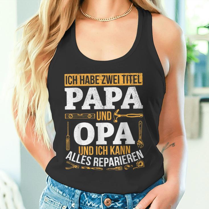 Ich Habe Zwei Titel Papa & Opa Und Ich Kann Alles Reparieren Tank Top