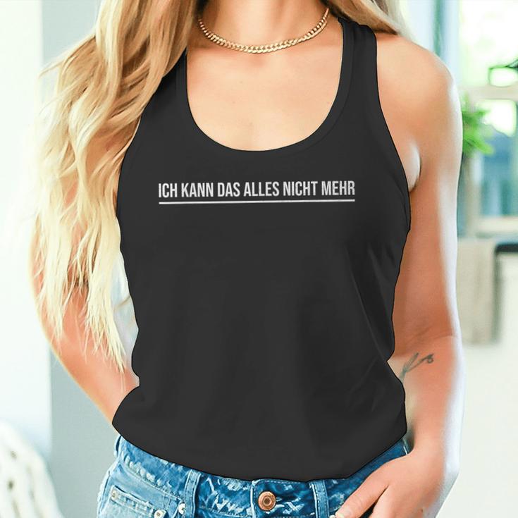 Ich Kann Das Alles Nicht Mehr Tank Top