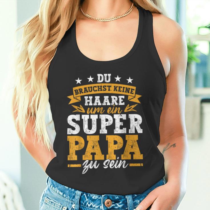 Keine Haare Um Ein Super Papa Zu Seinatertag Dad Tank Top