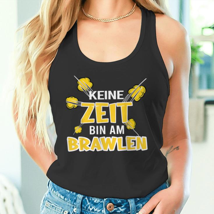 Keine Zeit Bin Am Brawlen Kein Zeit Bin Am Brawlen Tank Top