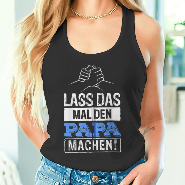 Lass Das Mal Den Papa Machen Hooded Jacket Tank Top