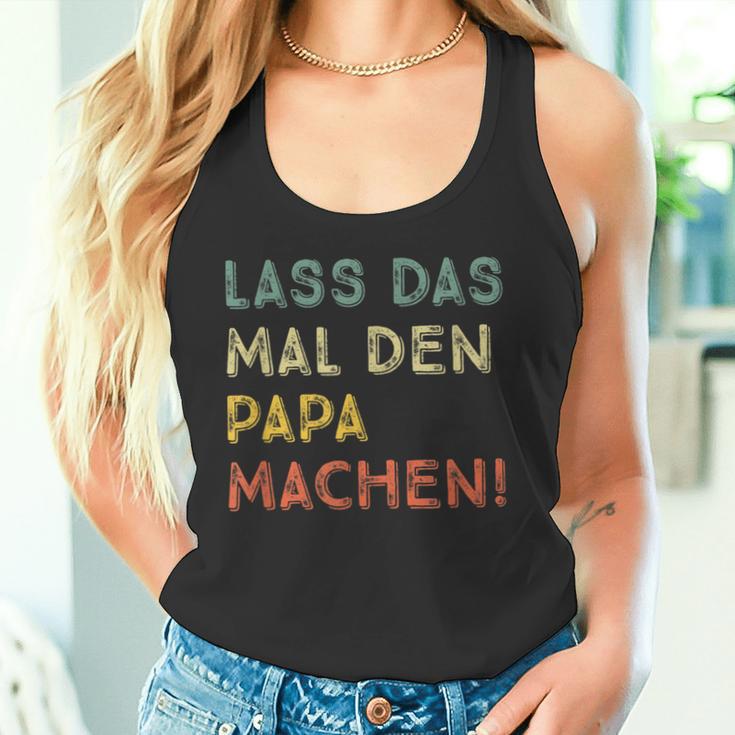 Lass Das Mal Den Papa Machen Retro Diy Saying Tank Top