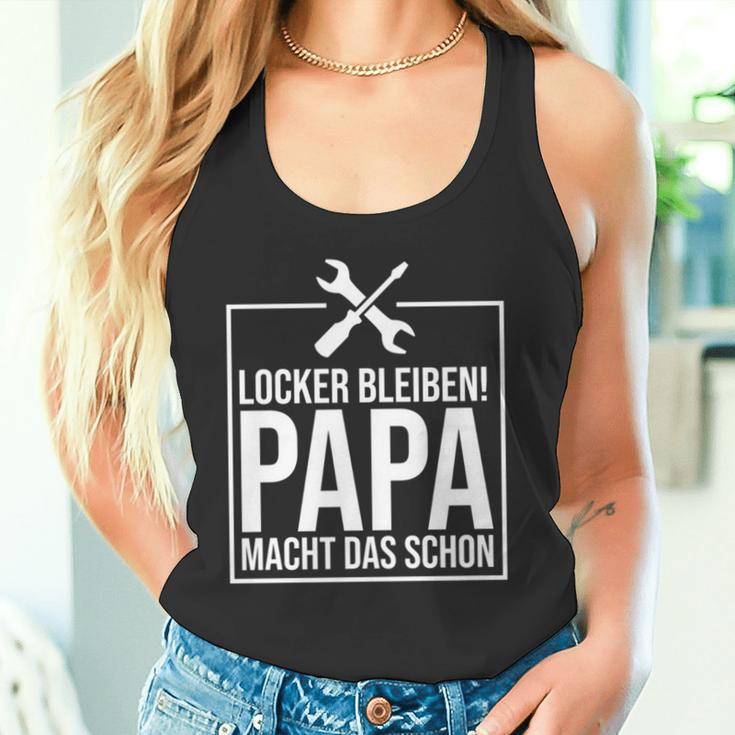 Locker Bleiben Papa Macht Das Schon -Ater Tank Top