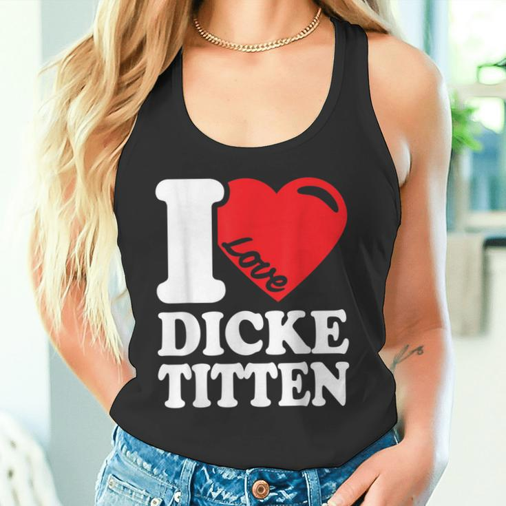 I Love Titten I Love Titten And Dick Titten S Tank Top