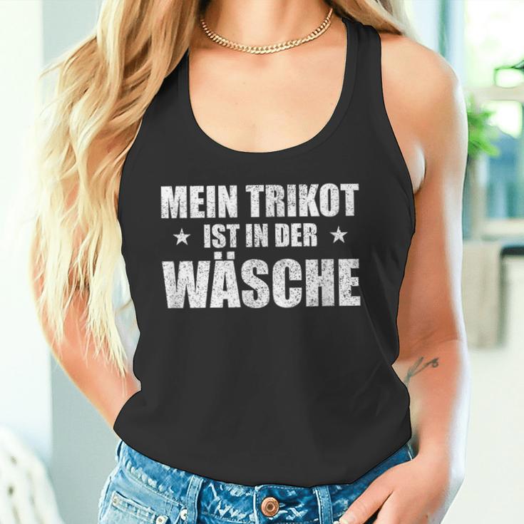 Mein Trikot Ist In Der Wäsche Lustiger Spruch Ausrede Tank Top