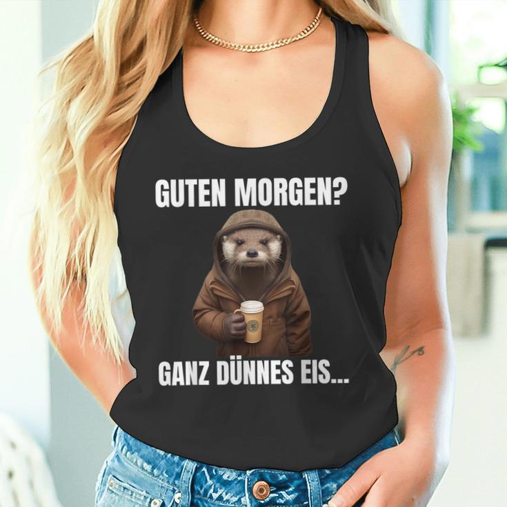 Otter Guten Morgen Ganz Dünnes Eis Kaffee Guten Morgen Tank Top