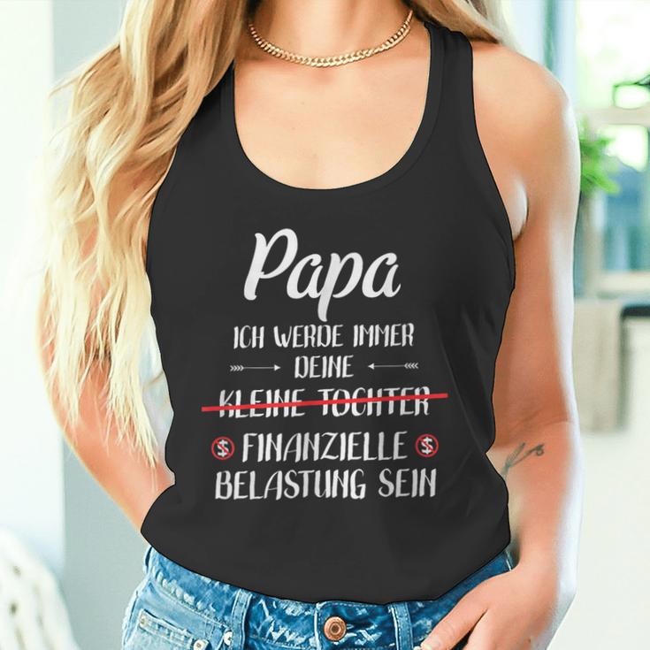 Papa Ich Werde Immer Deine Finanzielle Belastung Sein Tank Top