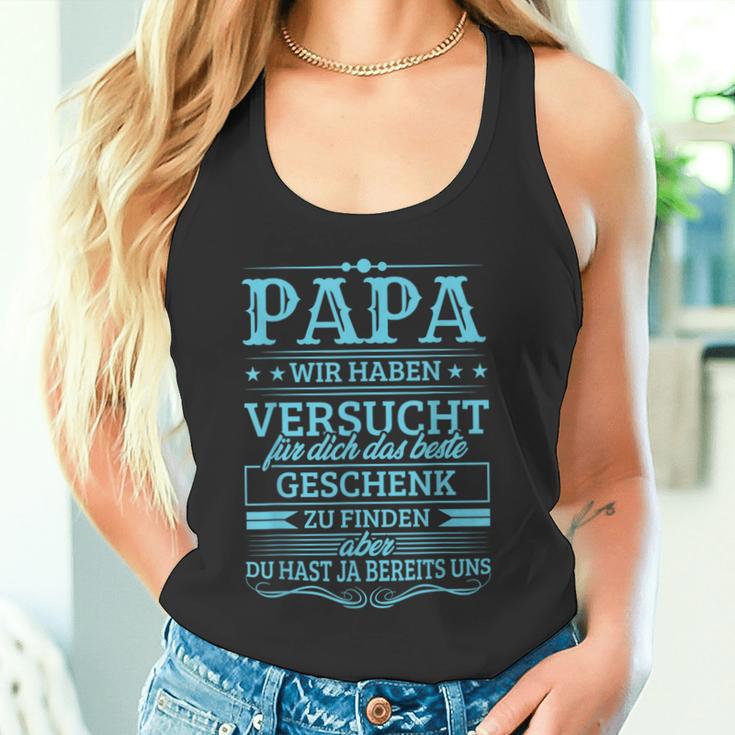 Papa Wir Habenersucht Das Beste Geschenk Zu Find Tank Top