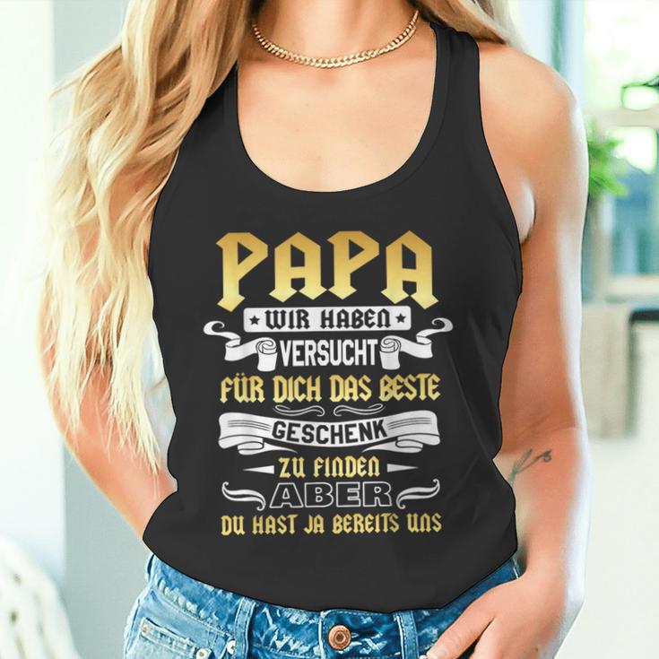 Papa Wir Habenerversucht Das Beste Geschenk Zu Finden Dad Tank Top