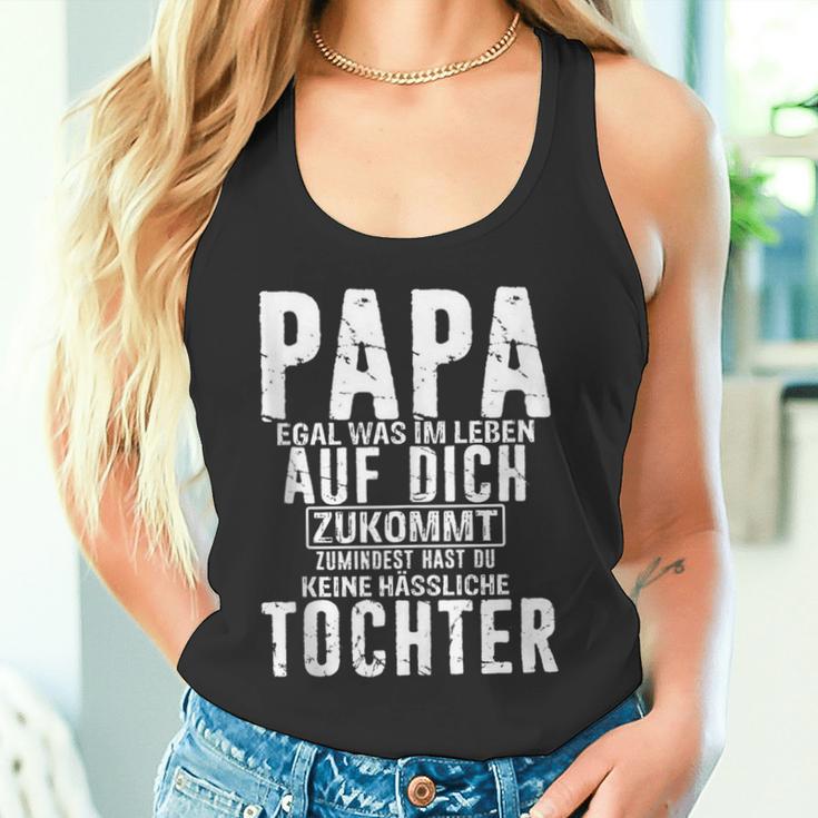 Papa Zumindest Hast Du Keine Hässliche Tochteratertag Dad Tank Top