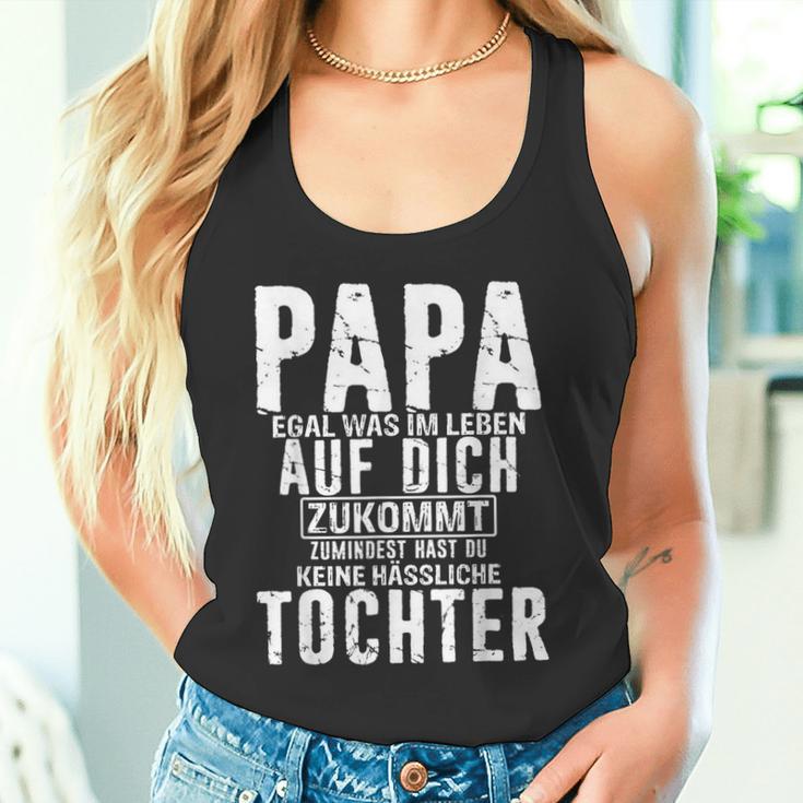 Papa Zumindest Hast Du Keine Hässliche Tochteratertag Tank Top