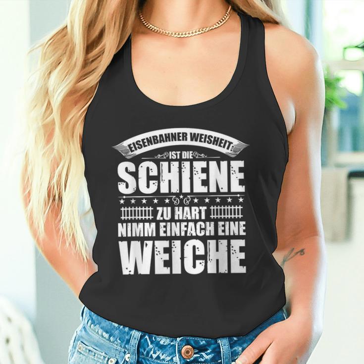 Railway Wisdom Ist Die Schahn Zu Hart Nimm Ein Soft Tank Top