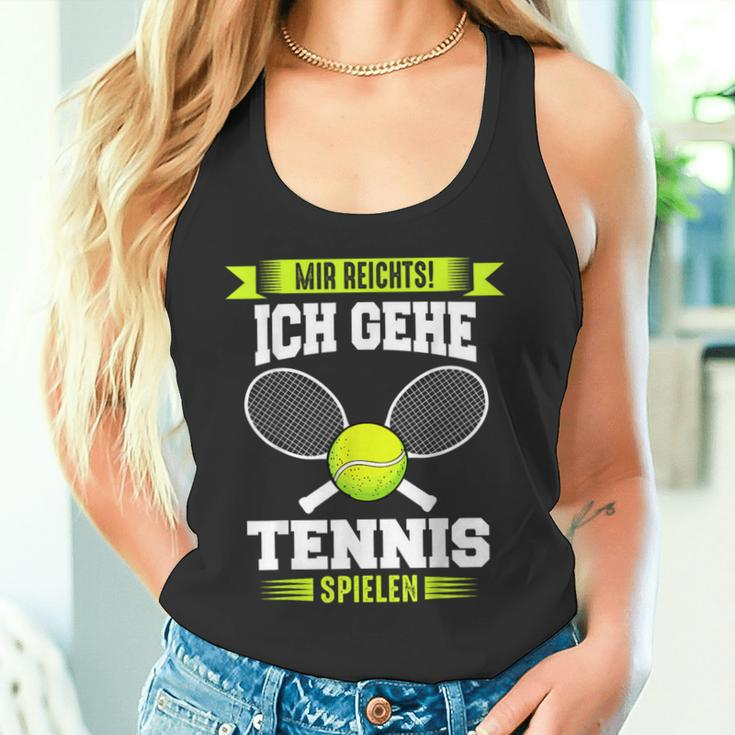 Tennis Mir Reichts Ich Gehe Tennis Spielen Tank Top