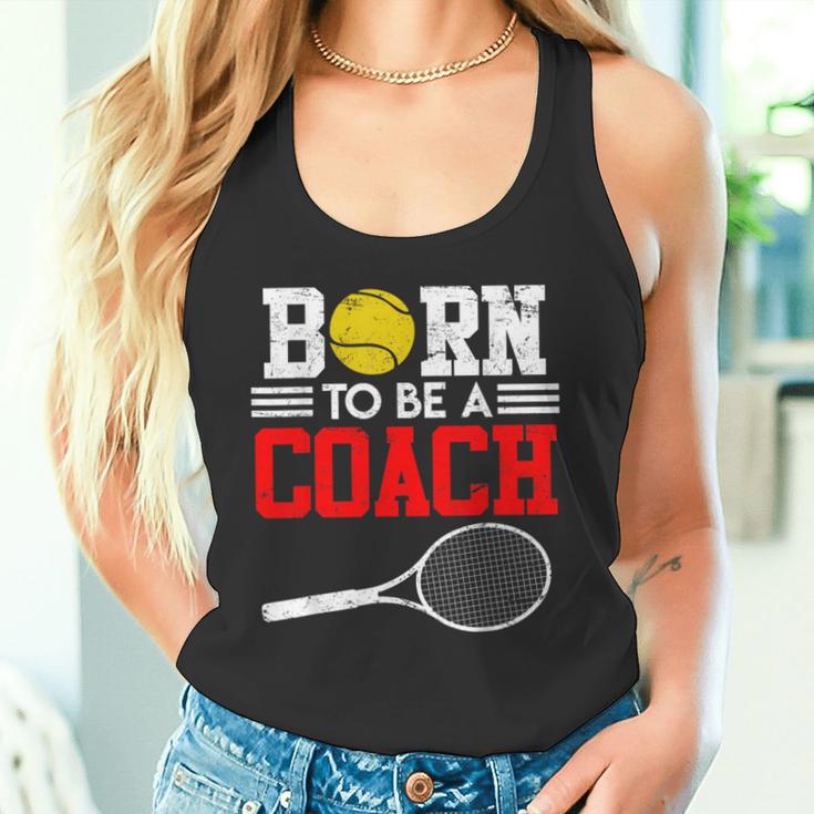 Tennis Trainer Saying Coach Witz Born To Be A Coach Tennis Tank Top