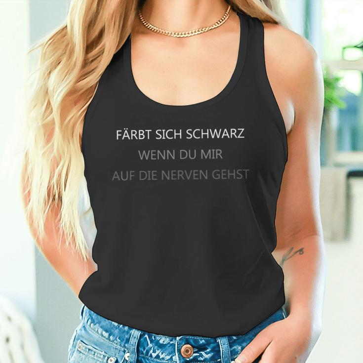 Tfärt Sich Schwarz Wenn Du Mir Auf Die Nerven Gehst Text In German Tank Top