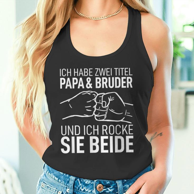 Vatertag Geschenk Dad Ich Habe Zwei Titel Papa Und Bruder Tank Top