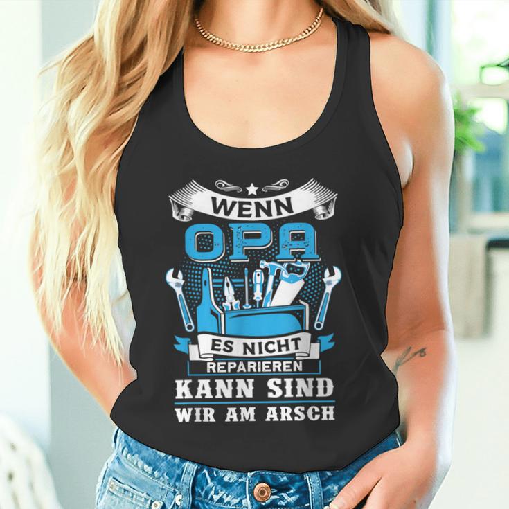 Wenn Opa Es Nicht Reparieren Kann Sind Wir Am Arsch Tank Top