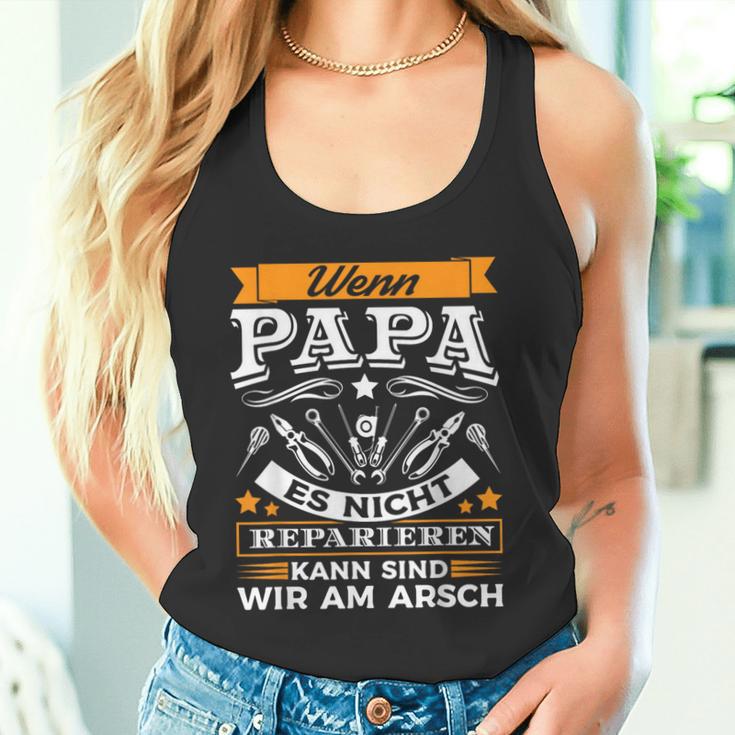 Wenn Papa Es Nicht Reparieren Kann Sind Wir Am Arsch Tank Top