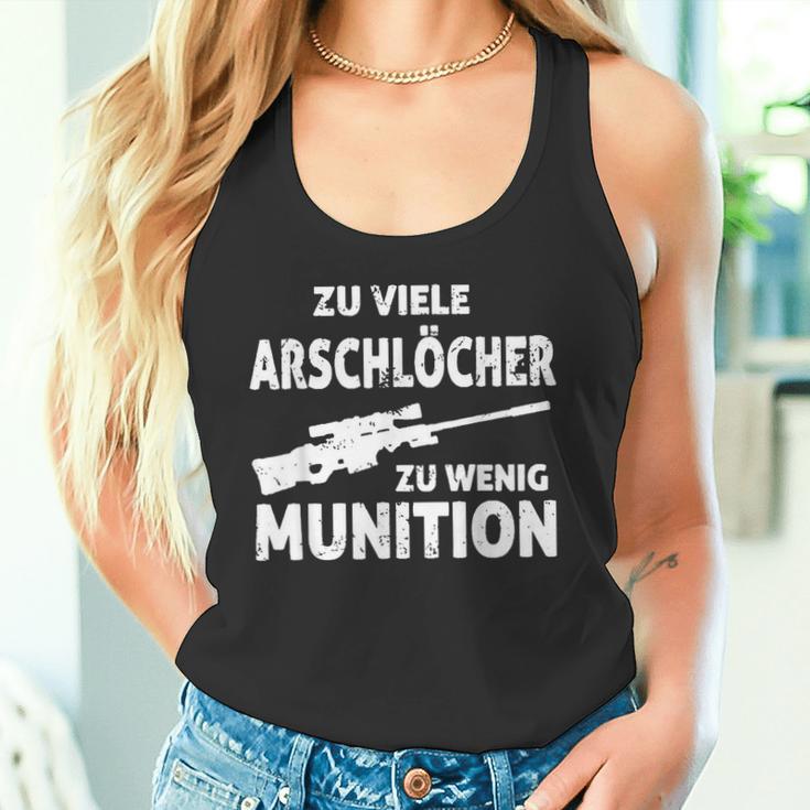 Zuiele Arschlöcher Zu Wenig Munition Tank Top