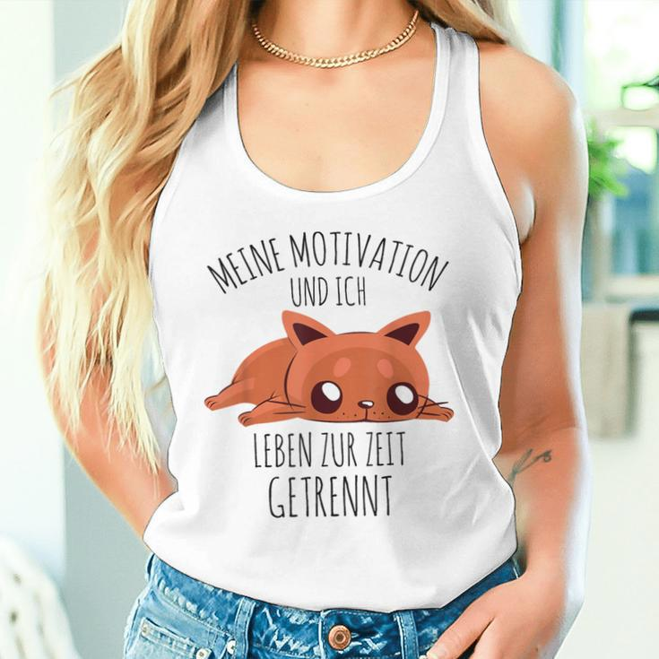 Cute Meine Motivation Und Ich Leben Zur Zeit Getrennt German Tank Top