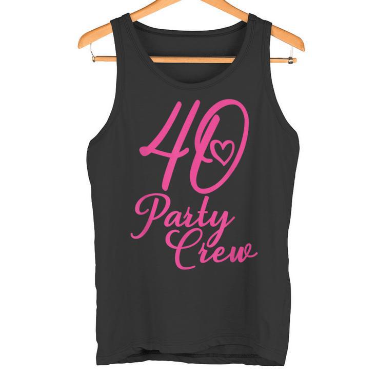 40 Party Crew Passende Gruppe Für Damen 40 Geburtstag Rosa Tank Top