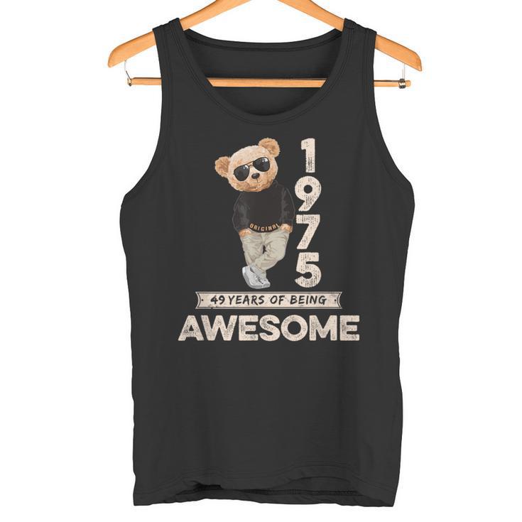 49 Geburtstag Herren Damen 1975 Original Awesome Teddybär Tank Top