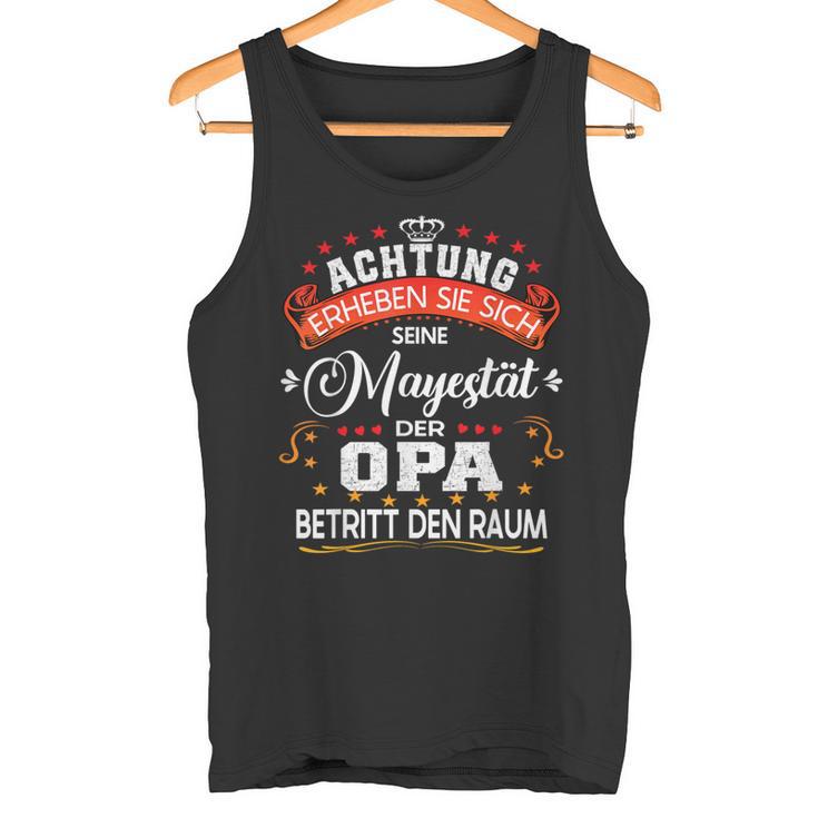 Achtung Seine Majestät Der Opaatertagsgeschenk Spruch Tank Top