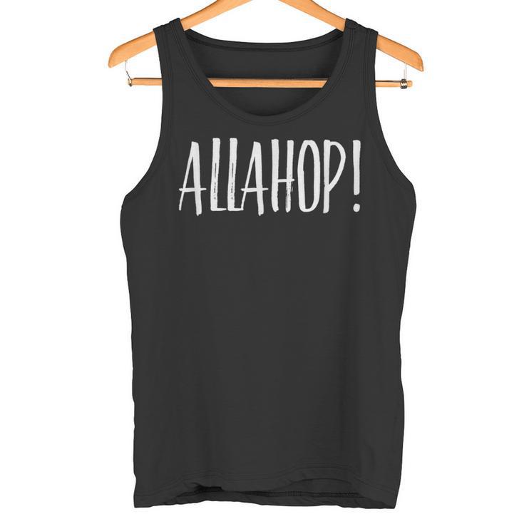 Alla Hop Allahop Pfälzer Dialect Rheinland Pfalz Slogan Tank Top