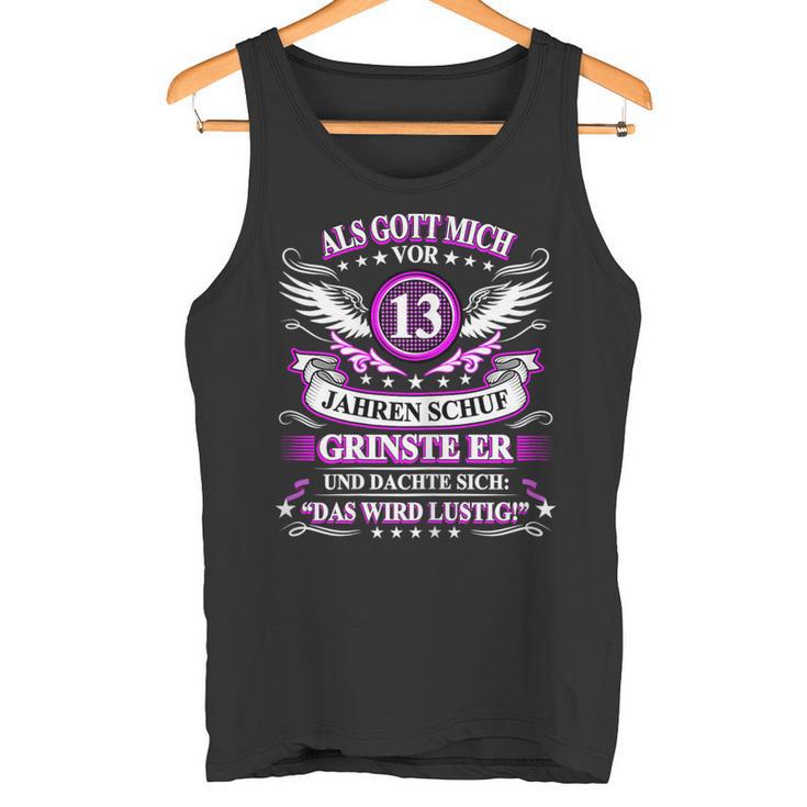 Als Gott Michor 13 Jahren Schuf Grinste Er 13Th Birthday Tank Top