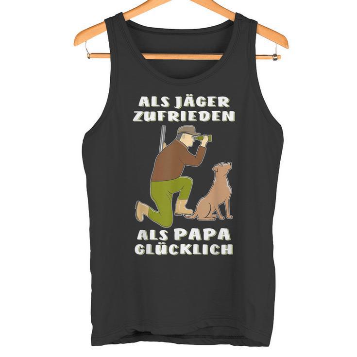 Als Jäger Satisfaction Als Papa Glücklich Hunting Hunter Tank Top